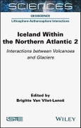 Iceland Within the Northern Atlantic, Volume 2. Interactions between Volcanoes and Glaciers. Edition No. 1- Product Image