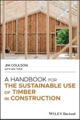 A Handbook for the Sustainable Use of Timber in Construction. Edition No. 1- Product Image