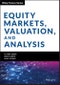Equity Markets, Valuation, and Analysis. Edition No. 1. Wiley Finance - Product Image