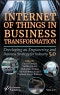 Internet of Things in Business Transformation. Developing an Engineering and Business Strategy for Industry 5.0. Edition No. 1 - Product Image