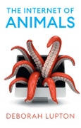The Internet of Animals. Human-Animal Relationships in the Digital Age. Edition No. 1- Product Image