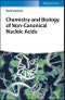 Chemistry and Biology of Non-canonical Nucleic Acids. Edition No. 1 - Product Image