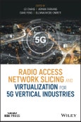 Radio Access Network Slicing and Virtualization for 5G Vertical Industries. Edition No. 1. IEEE Press- Product Image