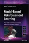 Model-Based Reinforcement Learning. From Data to Continuous Actions with a Python-based Toolbox. Edition No. 1. IEEE Press Series on Control Systems Theory and Applications - Product Thumbnail Image