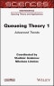 Queueing Theory 1. Advanced Trends. Edition No. 1 - Product Thumbnail Image