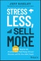 Stress Less, Sell More. 220 Ways to Prioritize Your Well-Being, Prevent Burnout, and Hit Your Sales Target. Edition No. 1 - Product Image