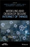 Modeling and Design of Secure Internet of Things. Edition No. 1 - Product Image