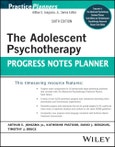The Adolescent Psychotherapy Progress Notes Planner. Edition No. 6. PracticePlanners- Product Image