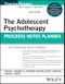 The Adolescent Psychotherapy Progress Notes Planner. Edition No. 6. PracticePlanners - Product Thumbnail Image
