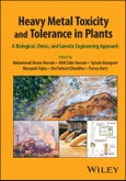 Heavy Metal Toxicity and Tolerance in Plants. A Biological, Omics, and Genetic Engineering Approach. Edition No. 1- Product Image