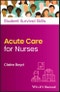 Acute Care for Nurses. Edition No. 1. Student Survival Skills - Product Thumbnail Image