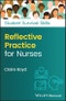 Reflective Practice for Nurses. Edition No. 1. Student Survival Skills - Product Thumbnail Image