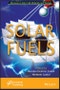 Solar Fuels. Edition No. 1. Advances in Solar Cell Materials and Storage - Product Thumbnail Image