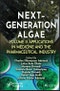 Next-Generation Algae, Volume 2. Applications in Medicine and the Pharmaceutical Industry. Edition No. 1 - Product Thumbnail Image