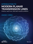 Introduction To Modern Planar Transmission Lines. Physical, Analytical, and Circuit Models Approach. Edition No. 1. IEEE Press- Product Image