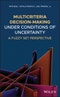 Multicriteria Decision-Making Under Conditions of Uncertainty. A Fuzzy Set Perspective. Edition No. 1 - Product Thumbnail Image