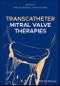 Transcatheter Mitral Valve Therapies. Edition No. 1 - Product Thumbnail Image