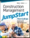 Construction Management JumpStart. The Best First Step Toward a Career in Construction Management. Edition No. 3 - Product Thumbnail Image