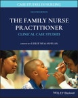 The Family Nurse Practitioner. Clinical Case Studies. Edition No. 2. Case Studies in Nursing- Product Image