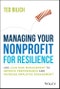 Managing Your Nonprofit for Resilience. Use Lean Risk Management to Improve Performance and Increase Employee Engagement. Edition No. 1 - Product Thumbnail Image