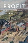 Profit. An Environmental History. Edition No. 1- Product Image