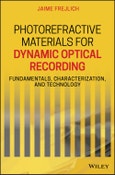 Photorefractive Materials for Dynamic Optical Recording. Fundamentals, Characterization, and Technology. Edition No. 1- Product Image