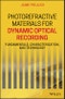 Photorefractive Materials for Dynamic Optical Recording. Fundamentals, Characterization, and Technology. Edition No. 1 - Product Image