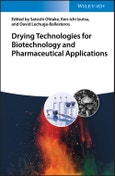 Drying Technologies for Biotechnology and Pharmaceutical Applications. Edition No. 1- Product Image