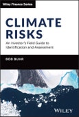 Climate Risks. An Investor's Field Guide to Identification and Assessment. Edition No. 1. The Wiley Finance Series- Product Image