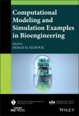Computational Modeling and Simulation Examples in Bioengineering. Edition No. 1. IEEE Press Series on Biomedical Engineering- Product Image