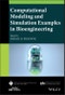 Computational Modeling and Simulation Examples in Bioengineering. Edition No. 1. IEEE Press Series on Biomedical Engineering - Product Image