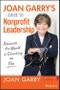 Joan Garry's Guide to Nonprofit Leadership. Because the World Is Counting on You. Edition No. 2 - Product Image