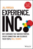 Experience, Inc.. Why Companies That Uncover Purpose, Create Connection, and Celebrate Their People Will Triumph. Edition No. 1- Product Image