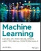Machine Learning. Hands-On for Developers and Technical Professionals. Edition No. 2 - Product Thumbnail Image