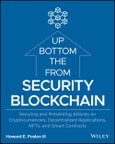 Blockchain Security from the Bottom Up. Securing and Preventing Attacks on Cryptocurrencies, Decentralized Applications, NFTs, and Smart Contracts. Edition No. 1- Product Image
