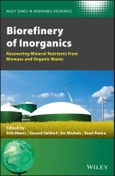 Biorefinery of Inorganics. Recovering Mineral Nutrients from Biomass and Organic Waste. Edition No. 1. Wiley Series in Renewable Resource- Product Image