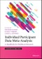 Individual Participant Data Meta-Analysis. A Handbook for Healthcare Research. Edition No. 1. Statistics in Practice - Product Thumbnail Image
