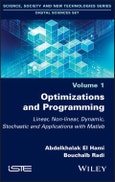 Optimizations and Programming. Linear, Non-linear, Dynamic, Stochastic and Applications with Matlab. Edition No. 1- Product Image