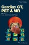 Cardiac CT, PET and MR. Edition No. 3 - Product Image