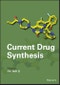 Current Drug Synthesis. Edition No. 1. Wiley Series on Drug Synthesis - Product Image