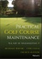 Practical Golf Course Maintenance. The Art of Greenkeeping. Edition No. 4 - Product Thumbnail Image