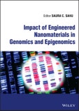 Impact of Engineered Nanomaterials in Genomics and Epigenomics. Edition No. 1- Product Image