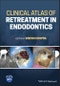 Clinical Atlas of Retreatment in Endodontics. Edition No. 1 - Product Thumbnail Image