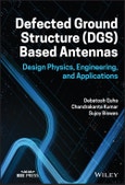 Defected Ground Structure (DGS) Based Antennas. Design Physics, Engineering, and Applications. Edition No. 1- Product Image