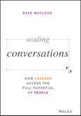 Scaling Conversations. How Leaders Access the Full Potential of People. Edition No. 1- Product Image