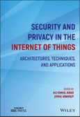 Security and Privacy in the Internet of Things. Architectures, Techniques, and Applications. Edition No. 1- Product Image