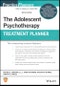 The Adolescent Psychotherapy Treatment Planner. Edition No. 6. PracticePlanners - Product Thumbnail Image