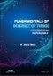 Fundamentals of Internet of Things. For Students and Professionals. Edition No. 1 - Product Thumbnail Image