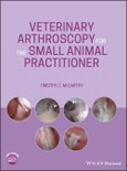 Veterinary Arthroscopy for the Small Animal Practitioner. Edition No. 1- Product Image