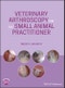 Veterinary Arthroscopy for the Small Animal Practitioner. Edition No. 1 - Product Thumbnail Image